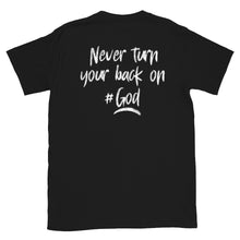 Load image into Gallery viewer, Never Turn Your Back on God T-Shirt
