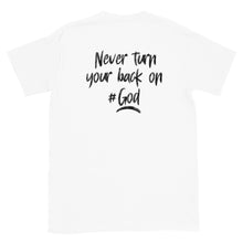 Load image into Gallery viewer, Never Turn Your Back on God T-Shirt
